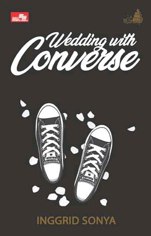 Wedding with Converse (Collector's Edition) by Inggrid Sonya