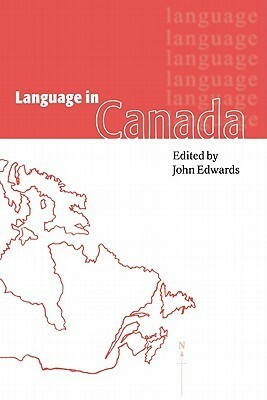 Language in Canada by John R. Edwards