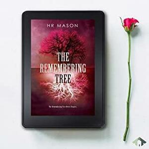 The Remembering Tree by H.R. Mason