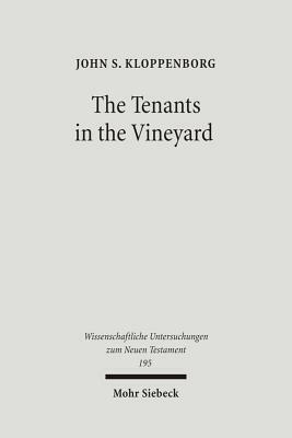 The Tenants in the Vineyard: Ideology, Economics, and Agrarian Conflict in Jewish Palestine by John S. Kloppenborg