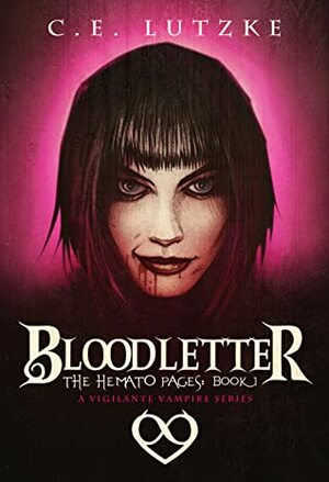 Bloodletter: The Hemato Pages by C.E. Lutzke