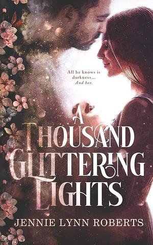 A Thousand Glittering Lights by Jennie Lynn Roberts