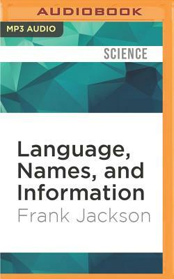 Language, Names, and Information by Frank Jackson