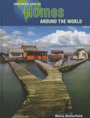 Homes Around the World by Moira Butterfield