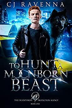 To Hunt A Moonborn Beast by C.J. Ravenna