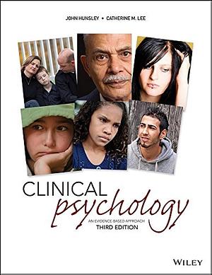 Introduction to Clinical Psychology by Catherine Mary Lee, John Hunsley, Professor and Director Clincal Psychology Program John Hunsley