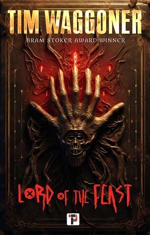 Lord of the Feast by Tim Waggoner