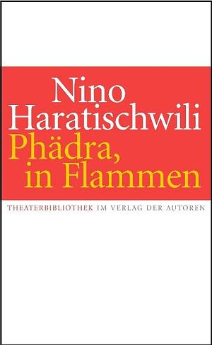 Phädra, in Flammen by Nino Haratischwili
