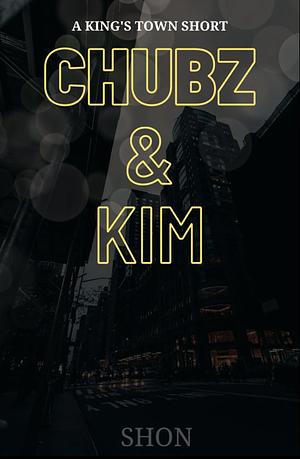 Chubz & Kim by Shon
