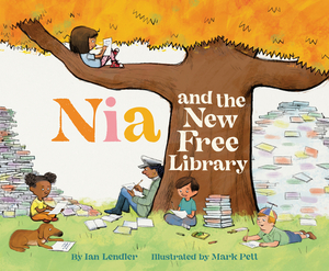 Nia and the New Free Library by Ian Lendler
