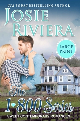 The 1-800 Series: Large Print Edition by Josie Riviera