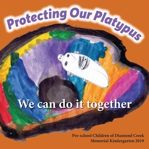 Protecting Our Platypus: We can do it together by 