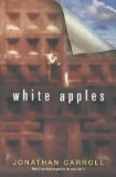 White Apples by Jonathan Carroll