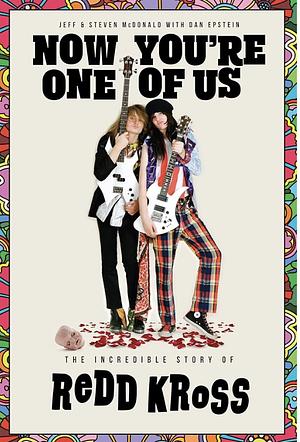 Now You're One of Us: The Incredible Story of Redd Kross by Jeffrey McDonald, Steven McDonald