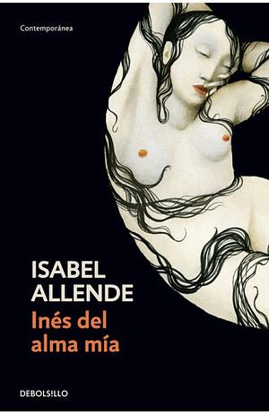 Inés del alma mía by Isabel Allende