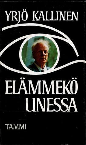 Elämmekö unessa by Yrjö Kallinen