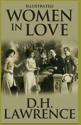 Women in Love: Illustrated by D.H. Lawrence