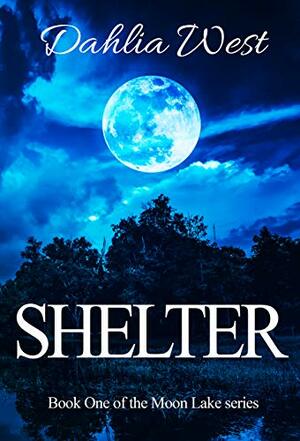 Shelter by Dahlia West