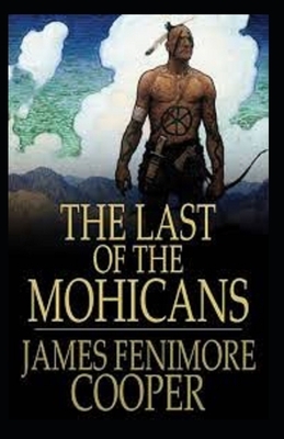 The Last of the Mohicans Annotated by James Fenimore Cooper