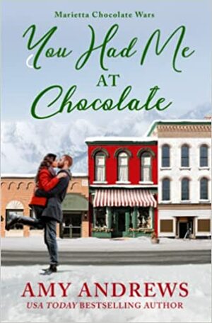 You Had Me at Chocolate by Amy Andrews