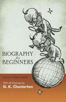 Biography for Beginners by Edmund Clerihew Bentley