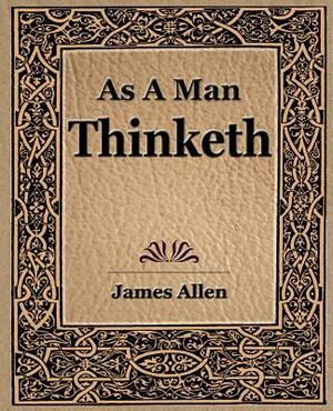As a Man Thinketh (1908) by James Allen