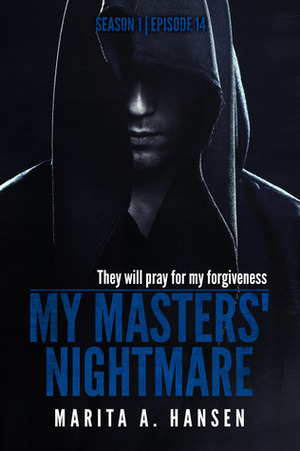 My Masters\' Nightmare Season 1, Ep. 14 Schiava by Marita A. Hansen