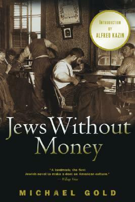 Jews Without Money by Howard Simon, Alfred Kazin, Michael Gold