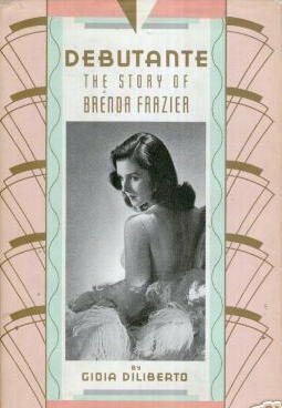 Debutante: The Story of Brenda Frazier by Gioia Diliberto