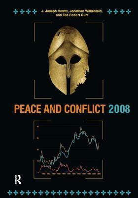 Peace and Conflict 2008 by Ted Robert Gurr, Jonathan Wilkenfeld, J. Joseph Hewitt