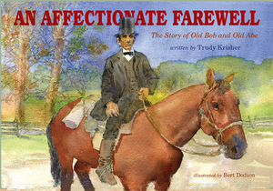 An Affectionate Farewell: The Story of Old Abe and Old Bob by Trudy Krisher
