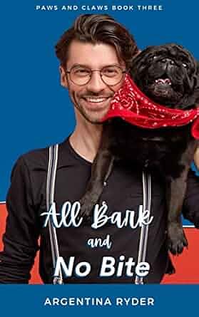 All Bark and No Bite by Argentina Ryder