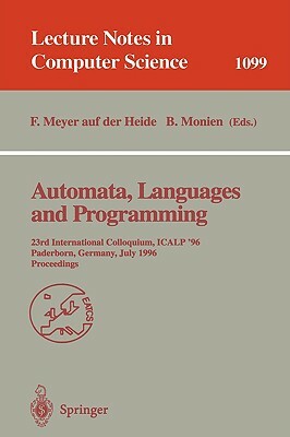 Automata, Languages and Programming: 23rd International Colloquium, Icalp '96, Paderborn, Germany, July 8-12, 1996. Proceedings by 