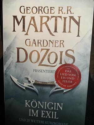 Königin im Exil und 20 weitere Kurzromane by George R.R. Martin