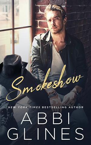 Smokeshow by Abbi Glines