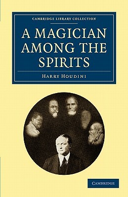 A Magician Among the Spirits by Harry Houdini