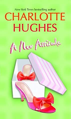 A New Attitude by Charlotte Hughes