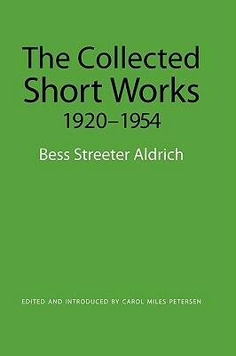 The Collected Short Works, 1920-1954 by Bess Streeter Aldrich