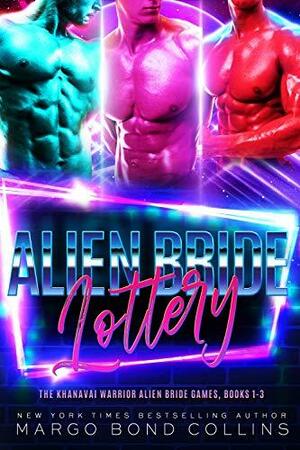 The Alien Bride Lottery Volume 1: The Khanavai Warriors Alien Bride Games Books 1-3, plus a Christmas novella bonus by Margo Bond Collins