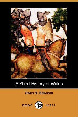 Short History of Wales by Owen Morgan Edwards