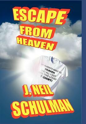 Escape From Heaven by J. Neil Schulman