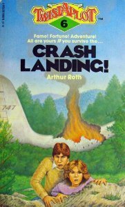 Crash Landing! by Arthur J. Roth