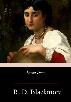 Lorna Doone: A Romance of Exmoor by R.D. Blackmore