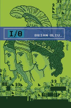 I/O: A Memoir by Brian Oliu