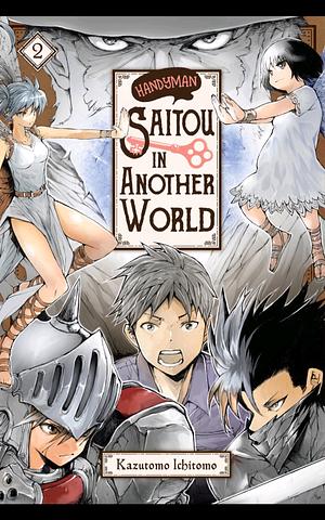 Handyman Saitou in Another World, Vol. 2 by Ichitomo Kazutomo