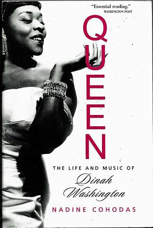 Queen: The Life and Music of Dinah Washington by Nadine Cohodas