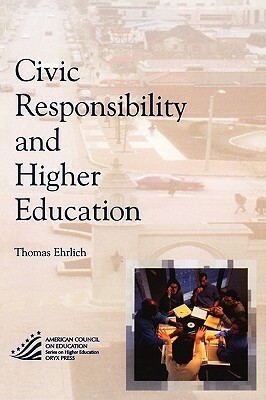 Civic Responsibility and Higher Education by Thomas Ehrlich