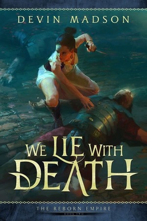 We Lie With Death by Devin Madson