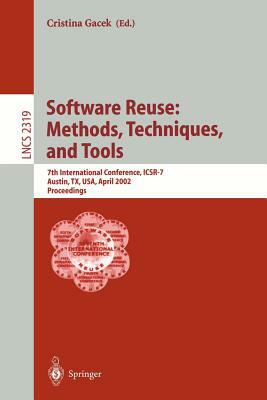 Software Reuse: Methods, Techniques, and Tools: 7th International Conference, Icsr-7, Austin, Tx, Usa, April 15-19, 2002. Proceedings by 