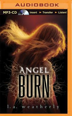 Angel Burn by L. A. Weatherly